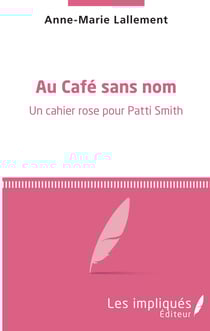 Au café sans nom - Un cahier rose pour Patti Smith
