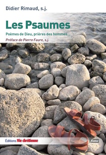 Les Psaumes, poèmes de Dieu, prière des hommes - Préface de Pierre Faure, s.j.