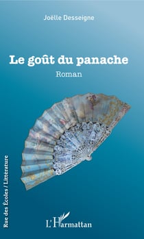 Le goût du panache - Roman