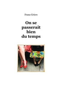 On se passerait bien du temps