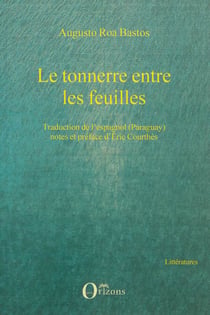 Le tonnerre entre les feuilles - Traduction de l'espagnol (Paraguay) notes et préface d'Eric Courthès