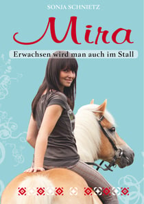Mira - Erwachsen wird man auch im Stall