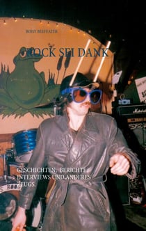 Rock sei dank - Geschichten, Berichte, Interviews und anderes Zeugs