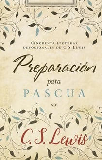 Preparación para Pascua - Cincuenta lecturas devocionales de  C. S