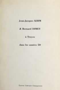 Jean-Jacques Kihm et Bernard Dimey à Troyes dans les années 50