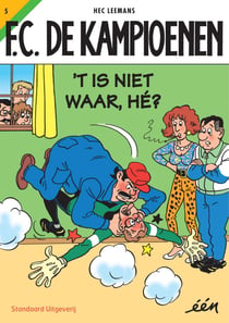 T is niet waar, hé?