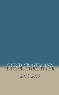 Tagebuchblätter - 2015-2019