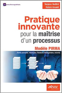 Pratique innovante pour la maîtrise d’un processus - Modèle PIRMA (Partie prenante, Interaction, Relations Managériales, Activité)