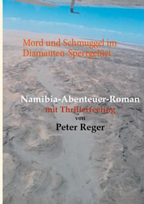 Mord und Schmuggel im Diamanten-Sperrgebiet - Namibia Abenteuerroman mit Thrillerfeeling