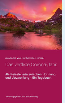 Das verflixte Corona-Jahr - Als Reiseleiterin zwischen Hoffnung und Verzweiflung - Ein Tagebuch
