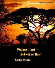 Weisse Haut - Schwarze Haut - Kikuyu nyeupe
