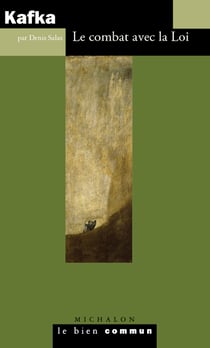 Kafka. Le combat avec la Loi - Le combat avec la Loi