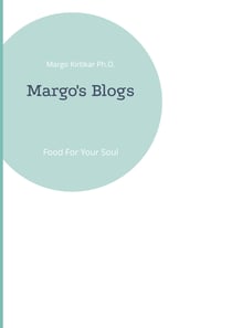 Margo's Blogs - Food For Your Soul