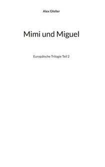 Mimi und Miguel - Europäische Trilogie Teil 2