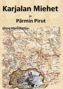 Karjalan Miehet ja Pärmin Pirut - Suomen sodat