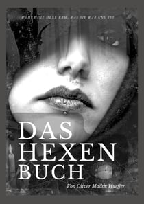 Das Hexenbuch - Woher die Hexe kam, was sie war und ist