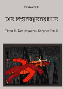 Die Mysterietruppe - Band 11: Der schwarze Schädel Teil 2