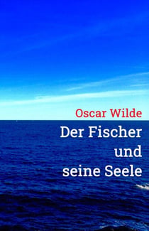 Der Fischer und seine Seele - Vollständige Neuübersetzung