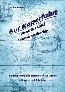 Auf Kaperfahrt - Shantys und Seemannslieder für Gitarre