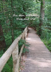 Zu den Wäldern- nur mit dir