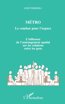 Métro : le combat pour l'espace - L'influence de l'aménagement spacial sur les relations entre les gens
