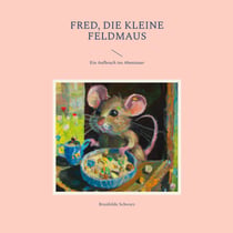 Fred, die kleine Feldmaus - Ein Aufbruch ins Abenteuer