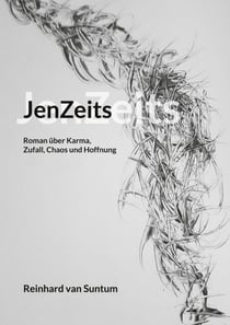 JenZeits - Roman über Karma, Zufall, Chaos und Hoffnung