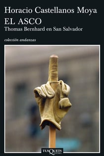 El asco - Thomas Bernhard en San Salvador