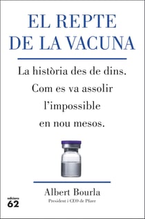 El repte de la vacuna - La història des de dins. Com es va assolir l'impossible en nou mesos.