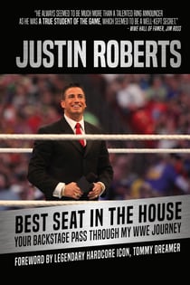 Best Seat in the House - Your Backstage Pass Through My WWE Journey
