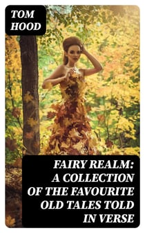 Fairy Realm: A Collection of the Favourite Old Tales Told in Verse