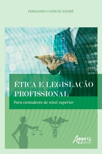 Ética e Legislação Profissional: Para Contadores de Nível Superior