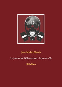 Le journal de l'Observateur : le jeu de rôle - Rébellion