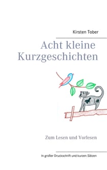 Acht kleine Kurzgeschichten - Zum Lesen und Vorlesen