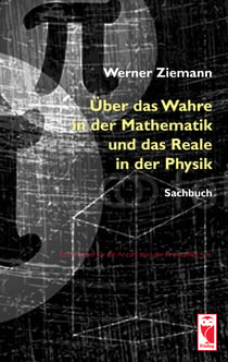 Über das Wahre in der Mathematik und das Reale in der Physik - Sachbuch
