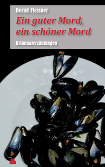 Ein guter Mord, ein schöner Mord - Kriminalerzählungen