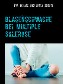 Blasenschwäche bei Multiple Sklerose - Ratgeber für Hilfesuchende
