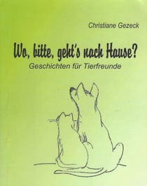 Wo, bitte, geht's nach Hause - Geschichten für Tierfreunde