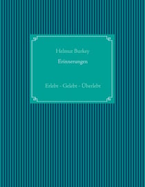 Erinnerungen - Erlebt - Gelebt - Überlebt