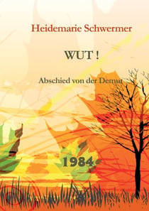 Wut! - Abschied von der Demut