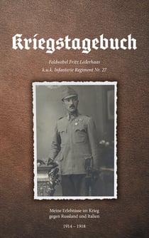 Kriegstagebuch - Meine Erlebnisse im Krieg gegen Russland und Italien