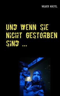 Und wenn sie nicht gestorben sind ... - Das Mädchen und sein Zombie