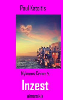 Inzest - Mykonos Crime 5