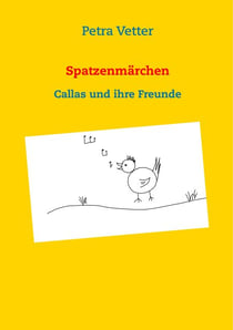Spatzenmärchen - Callas und ihre Freunde
