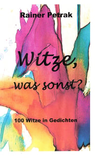 Witze, was sonst - 100 Witze-Klassiker als Gedichte