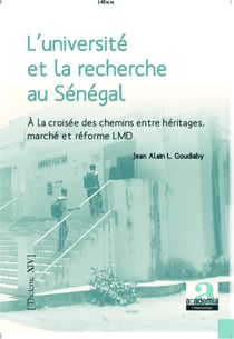 L'université et la recherche au Sénégal à la croisée des chemins - Entre héritages, marché et réforme LMD