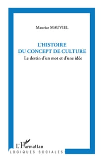 L'histoire du concept de culture - Le destin d'un mot et d'une idée