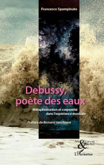 Debussy, poète des eaux - Métaphorisation et corporéité dans l'expérience musicale