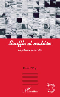 Souffle et matière - La pellicule ensorcelée