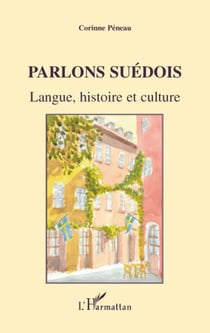 Parlons suédois - Langue, histoire et culture